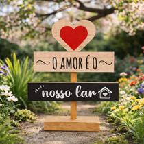 Placa Decorativa de Mesa em MDF Frase O Amor é o Nosso Lar Placa Decorativa de Mesa em MDF Frase O Amor é o Nosso Lar