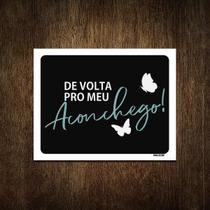 Placa Decorativa De Volta Pro Meu Aconchego 36X46