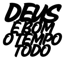 Placa Decorativa Deus É Bom O Tempo Todo Em Mdf Preto 32x30