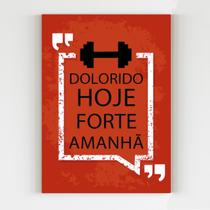 Placa decorativa dolorido hoje forte amanhã academia mdf a4