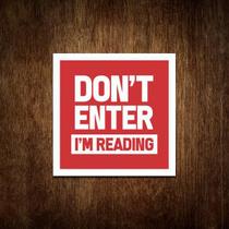 Placa Decorativa - Don'T Enter I'M Reading Estou Lendo 36X46 - Sinalizo