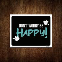 Placa Decorativa - Don't Worry Be Happy 18x23