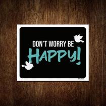 Placa Decorativa - Don'T Worry Be Happy 18X23