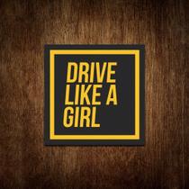 Placa Decorativa - Drive Like A Girl Dirija Como Uma Garota