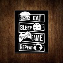 Placa Decorativa - Eat Sleep Game Repeat 18x23