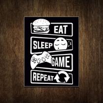 Placa Decorativa - Eat Sleep Game Repeat 18X23 - Sinalizo