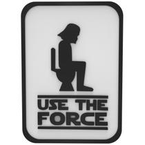 Placa Decorativa Engraçada Modelo USE THE FORCE 12x8cm - ARTBOX3D Placa Decorativa Engraçada Modelo USE THE FORCE 12x8cm - ARTBOX3D
