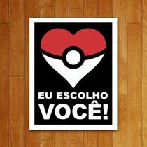 Placa Decorativa - Eu Escolho Você Coração Placa Decorativa - Eu Escolho Você Coração