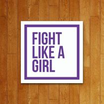 Placa Decorativa Fight Like a Girl