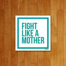 Placa Decorativa Fight Like a Mother