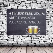 Placa Decorativa Frase A Melhor Rede Social Ainda É Uma Mesa Rodeada De Amigos