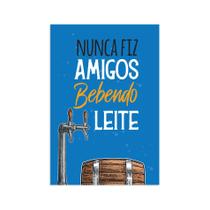 Placa Decorativa Frase Amigos Bebendo 30x40cm