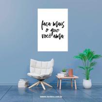 Placa Decorativa Frase Faça Mais O Que Você Ama Simples Placa Decorativa Frase Faça Mais O Que Você Ama Simples