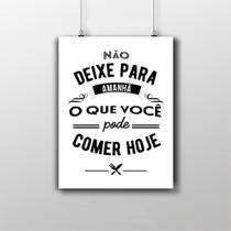 Placa Decorativa Frase 'Não Deixe Para Amanhã O Que Você Pode Comer Hoje'