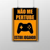 Placa Decorativa Frase Não Me Pertube, Estou Jogando - Gamer