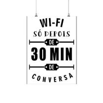 Placa Decorativa Frase Wi-Fi Só Depois De 30 Min De Conversa
