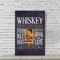 Placa Decorativa Frases Whiskey Não Resolve Seus Problemas, Mas Agua E Leite Também Não
