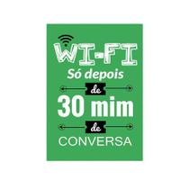 Placa Decorativa Frases Wifi Só Depois