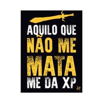 Placa Decorativa Gamer Aquilo que não me mata me da XP Placa Decorativa Gamer Aquilo que não me mata me da XP