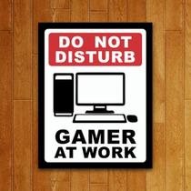 Placa Decorativa - Gamer At Work Pc