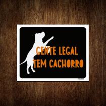 Placa Decorativa - Gente Legal Tem Cachorro 18x23