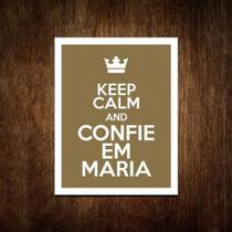 Placa Decorativa Gospel - Keep Calm And Confie Maria 27X35