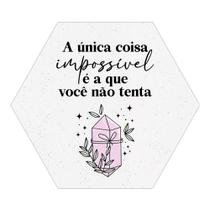 Placa Decorativa Hexágono 25x22 Frase Motivacional Placa Decorativa Hexágono 25x22 Frase Motivacional
