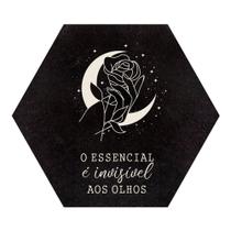 Placa Decorativa Hexágono 25x22 O Essencial é Invisível aos Olhos