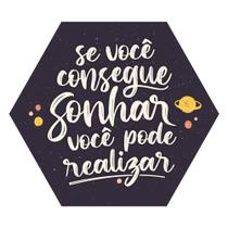 Placa Decorativa Hexágono Motivacional Sonhos Sonhar Realizar 25x22 Placa Decorativa Hexágono Motivacional Sonhos Sonhar Realizar 25x22