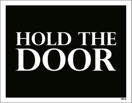 Placa Decorativa - Hold The Door 27X35