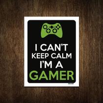 Placa Decorativa - I Can'T Keep Calm Gamer Xb 27X35