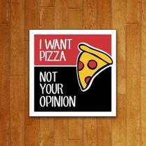 Placa Decorativa - I Want Pizza (27X27)