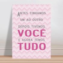 Placa decorativa infantil frase Antes tinhamos uma ao outro