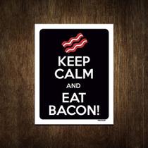 Placa Decorativa - Keep Calm Eat Bacon 27X35
