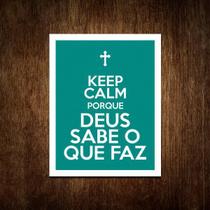 Placa Decorativa - Keep Calm Porque Deus Sabe Que F 27X35