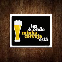 Placa Decorativa - Lar É Onde Minha Cerveja Está 36X46