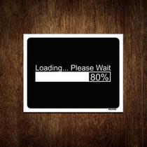 Placa Decorativa - Loading Please Wait 27X35