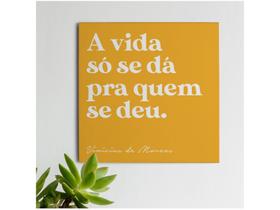 Placa Decorativa MDF A Vida 20x20cm - Design Up Living