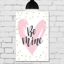 Placa Decorativa MDF Be Mine 30x40