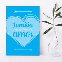 Placa Decorativa MDF Frase Família Amor Azul 30x40cm