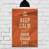 Placa Decorativa MDF Frase Keep Calm and Boom Shaka Laka Placa Decorativa MDF Frase Keep Calm and Boom Shaka Laka