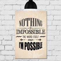 Placa Decorativa MDF Frase Nothing is Impossible 30x40 Placa Decorativa MDF Frase Nothing is Impossible 30x40