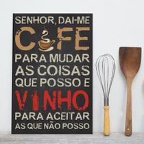 Placa Decorativa MDF Frase Vinho e Café 30x40