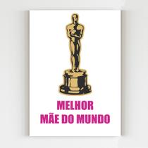 Placa decorativa melhor mãe do mundo oscar dia das mães mdf