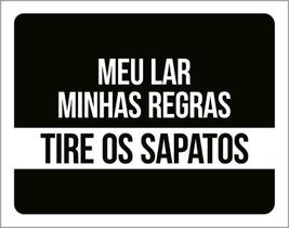 Placa Decorativa - Meu Lar Minhas Regras Tire Sapatos 18X23