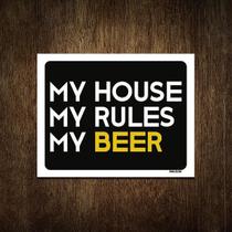 Placa Decorativa - My House My Rules My Beer 27X35