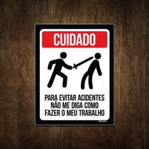 Placa Decorativa - Não Diga Como Fer Meu Trabalho 27X35