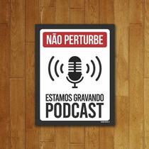 Placa Decorativa Não Perturbe. Estamos Gravando Podcast Placa Decorativa Não Perturbe. Estamos Gravando Podcast