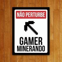 Placa Decorativa - Não Perturbe Gamer Minerando (27X35)