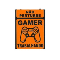 Placa Decorativa Não Perturbe, Gamer Trabalhando 20X30Cm